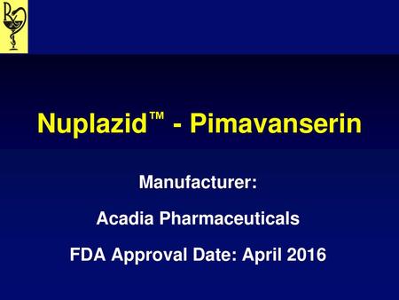 Nuplazid™ - Pimavanserin