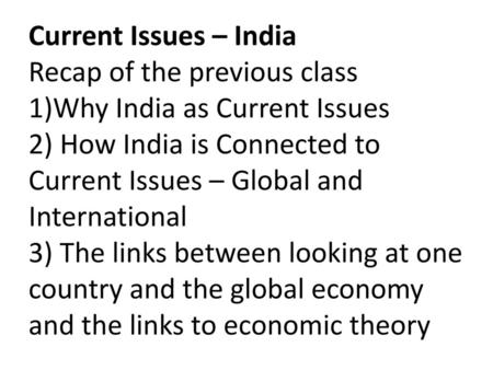 Current Issues – India Recap of the previous class