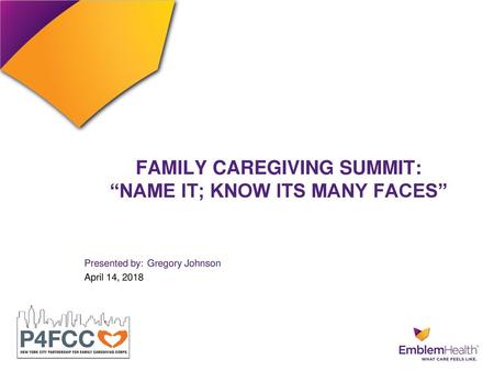 Family Caregiving summit: “Name it; Know its many faces”