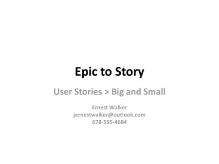 User Stories > Big and Small