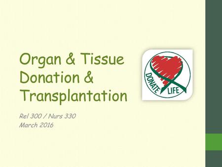 Organ & Tissue Donation & Transplantation