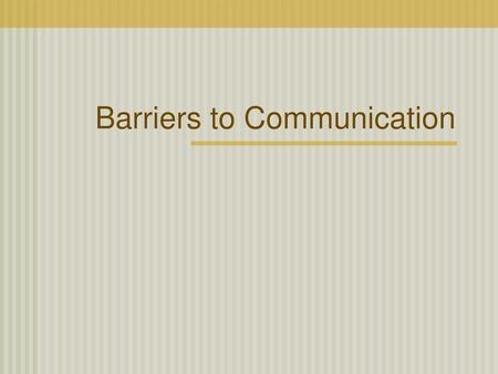 Barriers to Communication