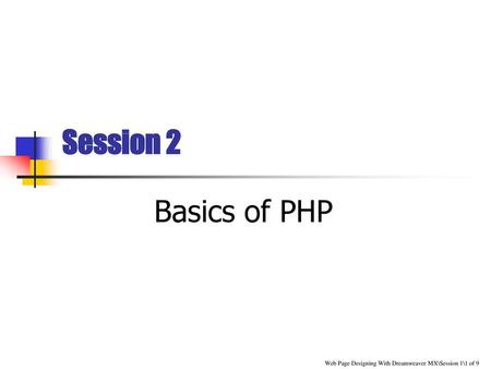 Session 2 Basics of PHP.