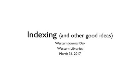 Indexing (and other good ideas)