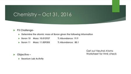 Chemistry – Oct 31, 2016 P3 Challenge- Objective –