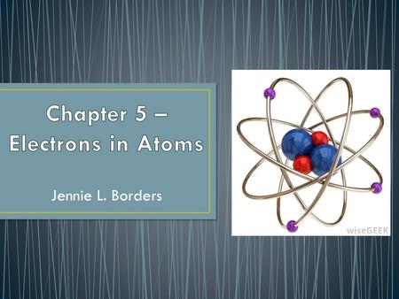 Chapter 5 – Electrons in Atoms