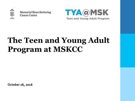 The Teen and Young Adult Program at MSKCC