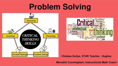 Problem Solving Chelsea Dullye, STAR Teacher, Hughes