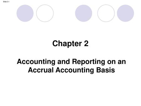 Accounting and Reporting on an Accrual Accounting Basis