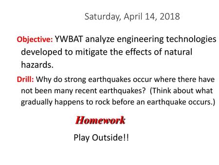 Homework Saturday, April 14, 2018 Play Outside!!