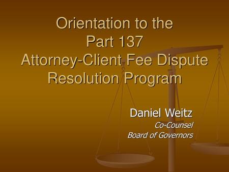 Daniel Weitz Co-Counsel Board of Governors