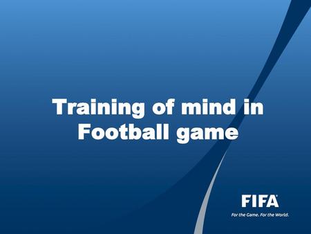 Training of mind in Football game