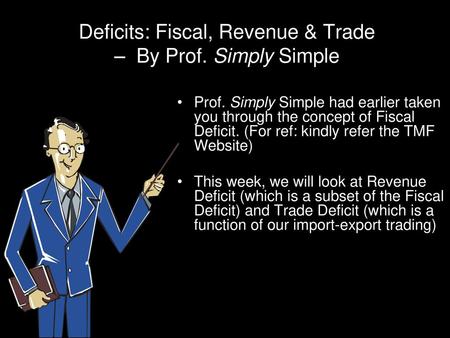 Deficits: Fiscal, Revenue & Trade – By Prof. Simply Simple