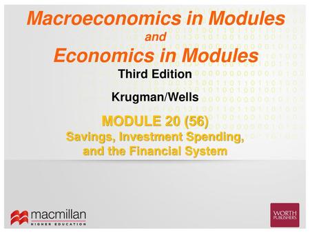 MODULE 20 (56) Savings, Investment Spending, and the Financial System