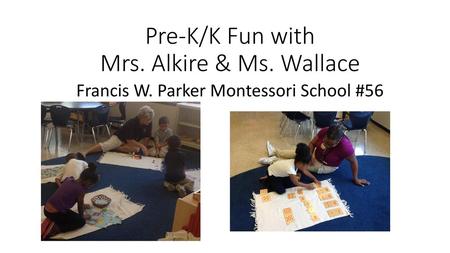 Pre-K/K Fun with Mrs. Alkire & Ms. Wallace