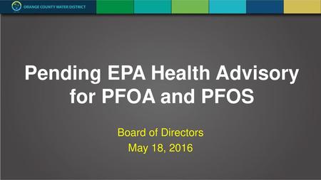 Pending EPA Health Advisory for PFOA and PFOS