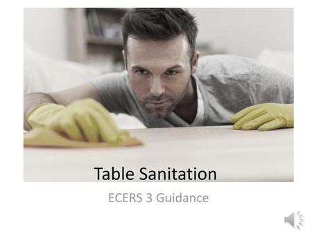 Table Sanitation ECERS 3 Guidance