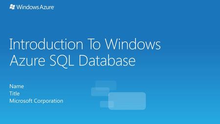 Introduction To Windows Azure SQL Database