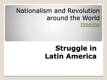 Nationalism and Revolution around the World timeline