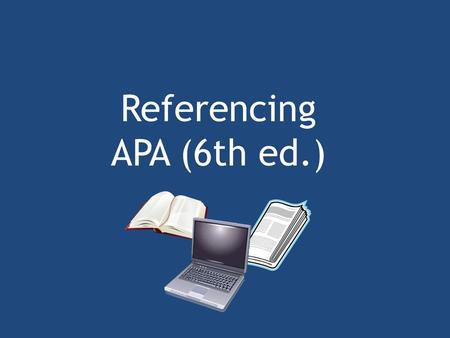 Referencing APA (6th ed.)