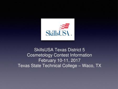 SkillsUSA Texas District 5 Cosmetology Contest Information