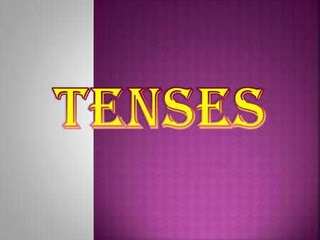 TENSES.