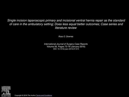 Single incision laparoscopic primary and incisional ventral hernia repair as the standard of care in the ambulatory setting; Does less equal better outcomes;