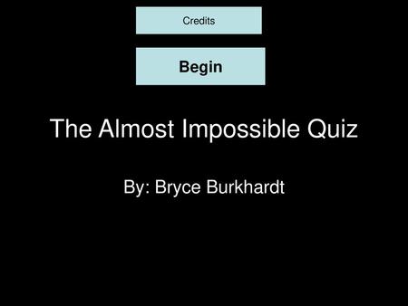 The Almost Impossible Quiz