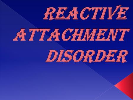 Reactive Attachment Disorder