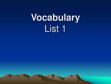 Vocabulary List 1.