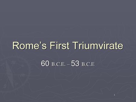 Rome’s First Triumvirate