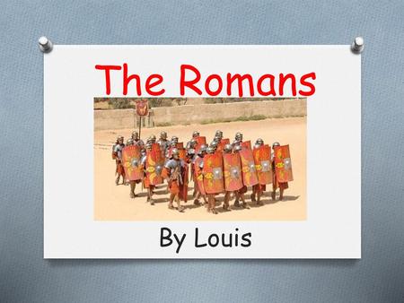 The Romans By Louis.