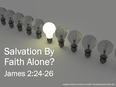 Salvation By Faith Alone?