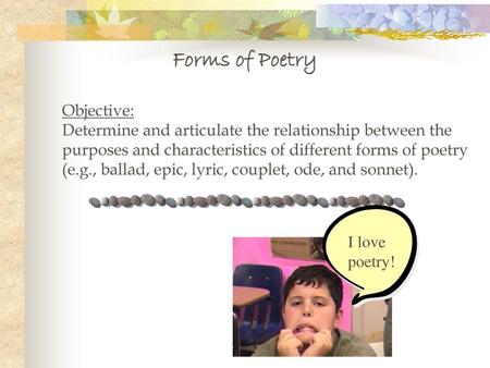 Forms of Poetry Objective: