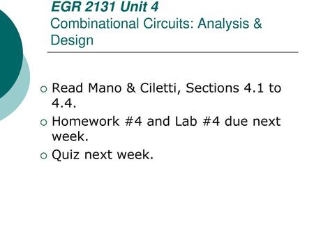 EGR 2131 Unit 4 Combinational Circuits: Analysis & Design