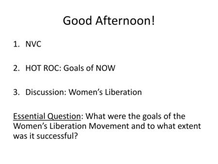 Good Afternoon! NVC HOT ROC: Goals of NOW