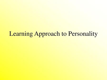 Learning Approach to Personality