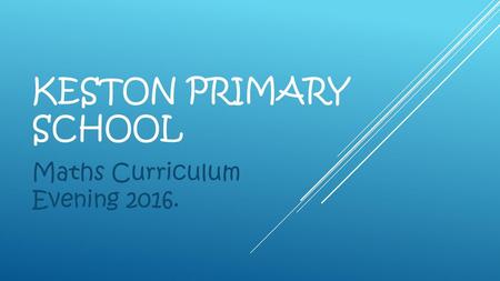 Maths Curriculum Evening 2016.