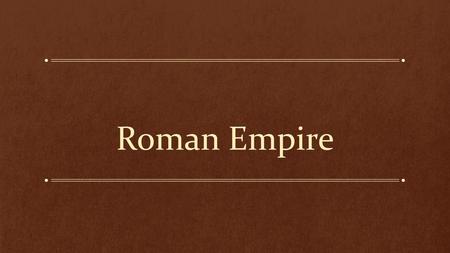 Roman Empire.