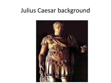 Julius Caesar background