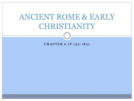 ANCIENT ROME & EARLY CHRISTIANITY