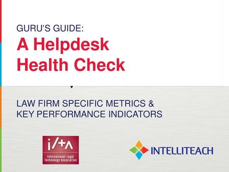 A Helpdesk Health Check GURU’S GUIDE: