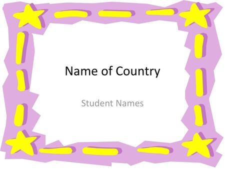 Name of Country Student Names.