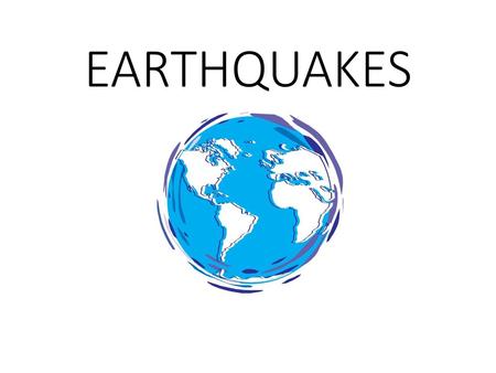 EARTHQUAKES.