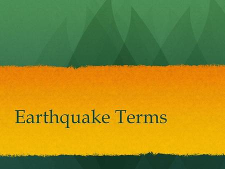 Earthquake Terms.