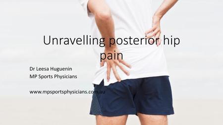 Unravelling posterior hip pain