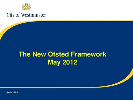 The New Ofsted Framework May 2012