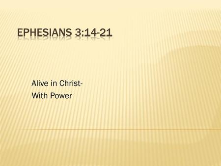 Alive in Christ- With Power