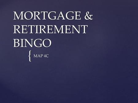 MORTGAGE & RETIREMENT BINGO