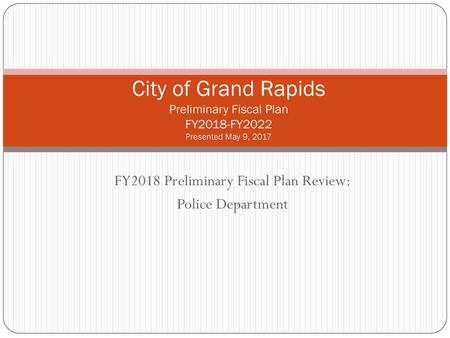 FY2018 Preliminary Fiscal Plan Review: Police Department